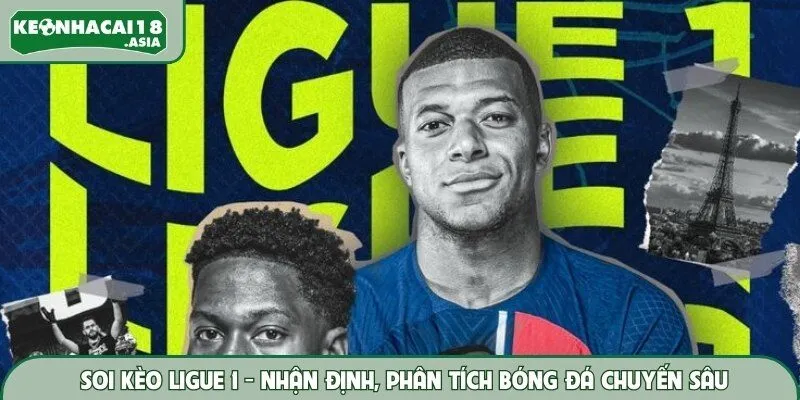 Soi Kèo Ligue 1 – Nhận Định, Phân Tích Bóng Đá Chuyên Sâu