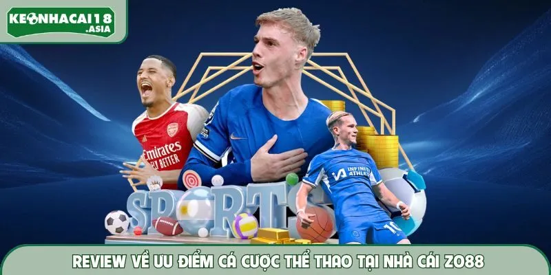 Thể thao Zo88 với đem đến đa dạng kèo cược hấp dẫn